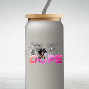 Women Are Dope I (Tumbler)